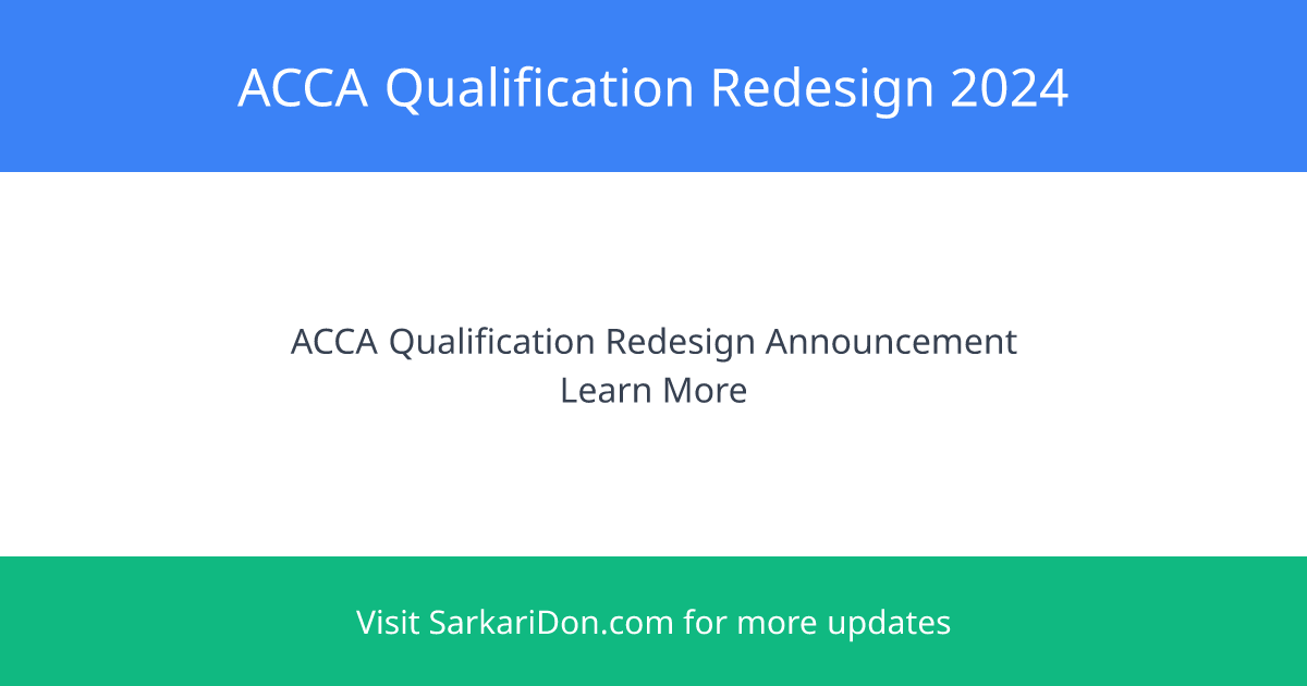 ACCA Qualification Redesign Important Announcement for Future Accountants - Exam Result Announcement | SarkariDon