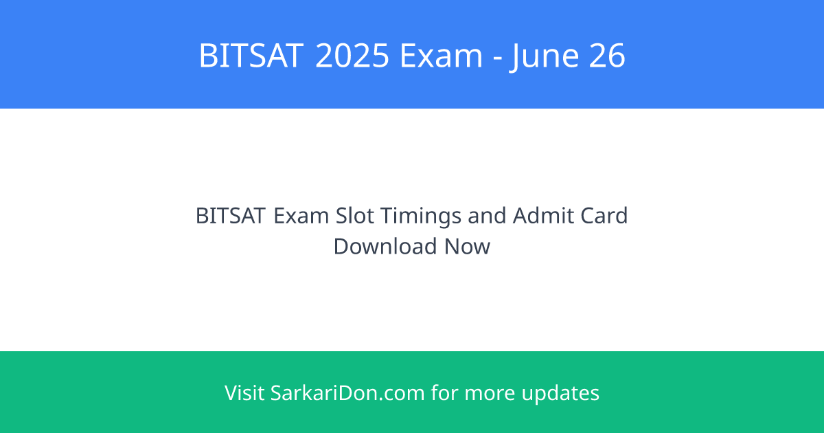 BITSAT 2025 Exam Update Slot Timings and Direct Download Links - Exam Notification | SarkariDon