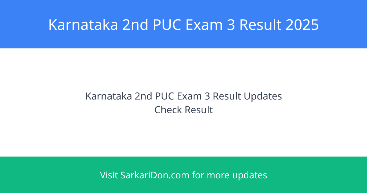 Karnataka 2nd PUC Exam 3 Result 2025 Essential Updates and Direct Download Links - Exam Result Announcement | SarkariDon