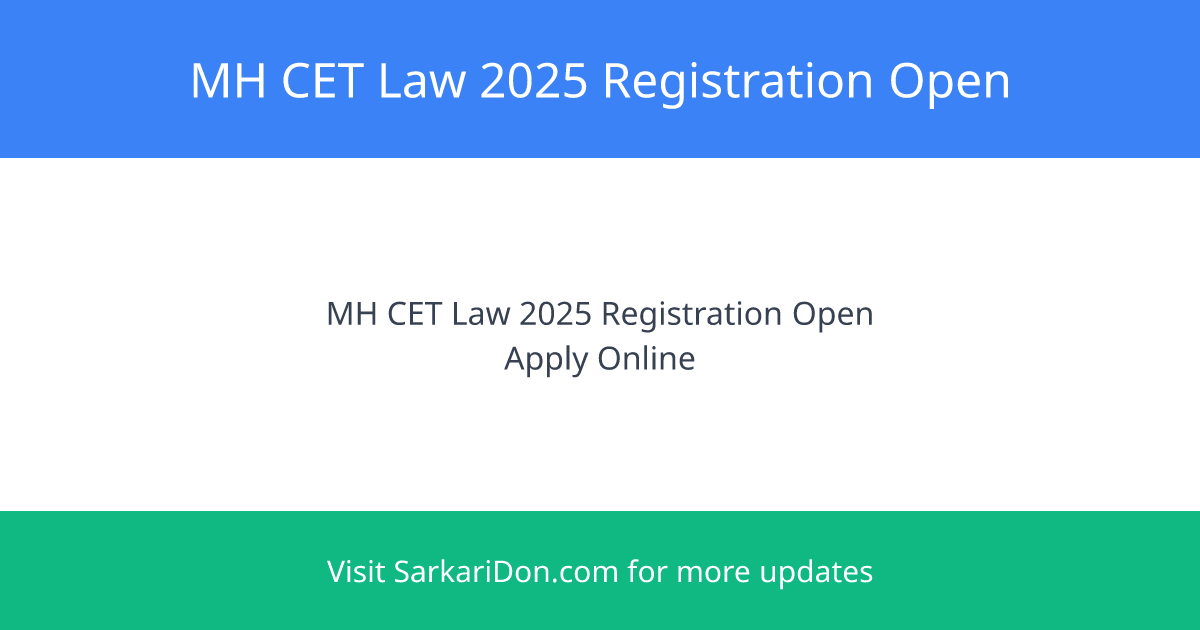 MH CET Law 2025 Registration for 5-Year LLB CAP Begins - Key Dates and Details - Sarkari Naukri Update | SarkariDon