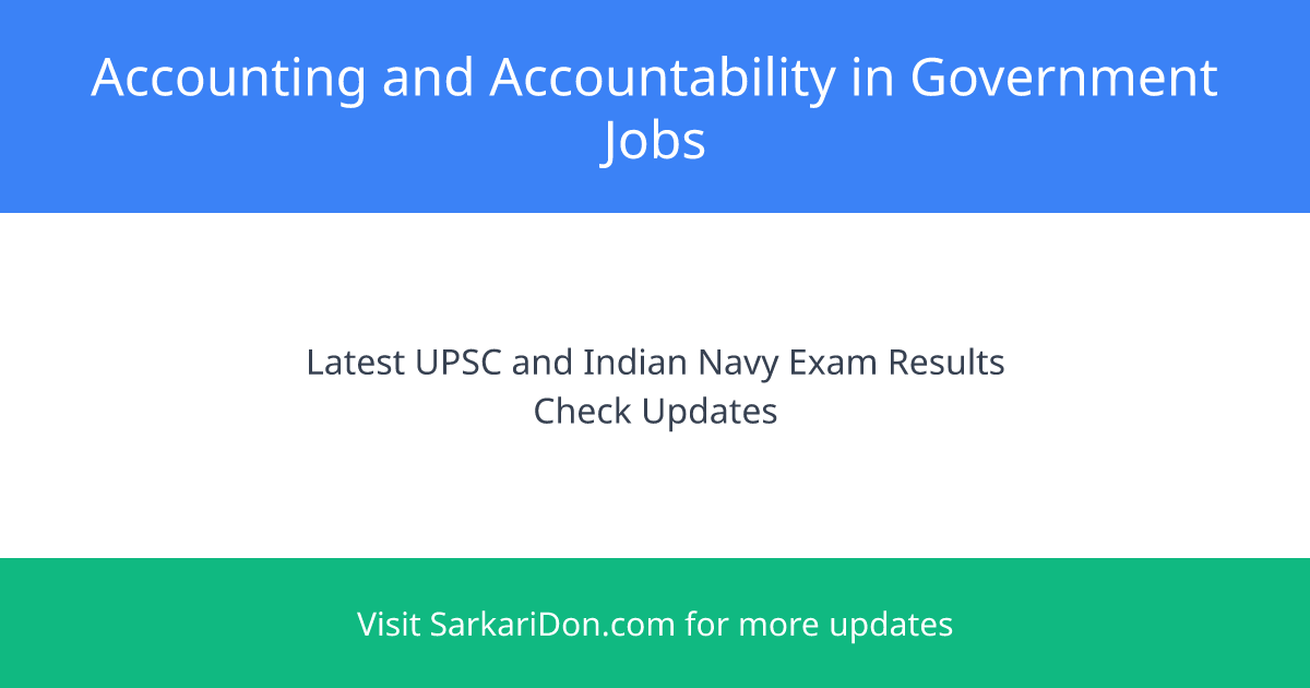 The Interconnection of Accounting and Accountability in Government Jobs - Exam Notification | SarkariDon