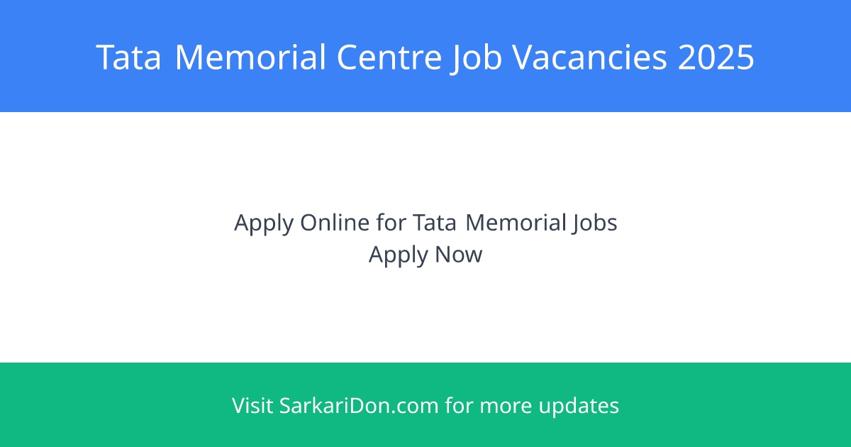Exciting Career Opportunities at Tata Memorial Centre Apply Now - Government Job Notification | SarkariDon