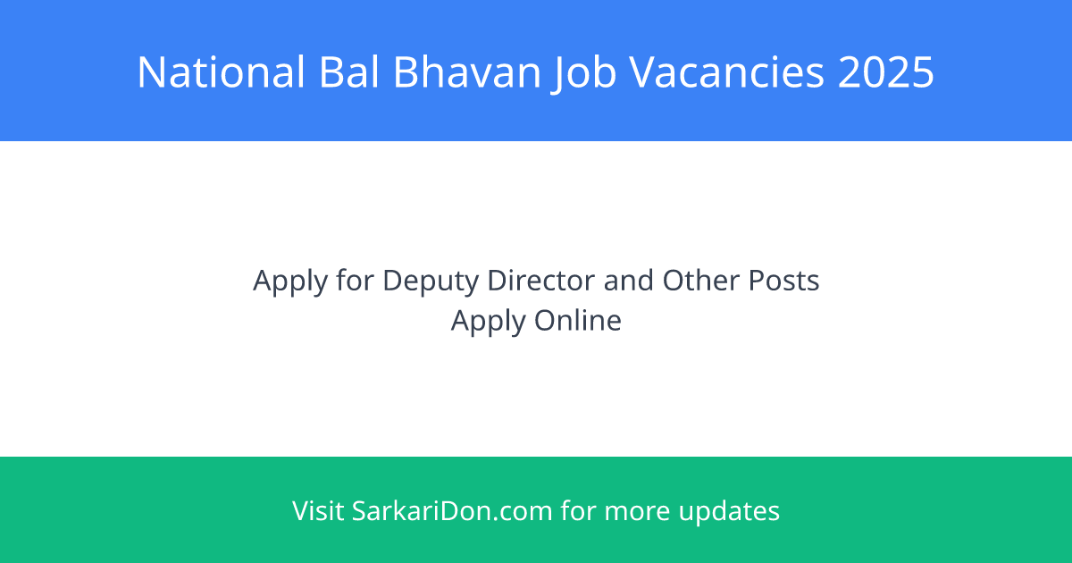 Exciting Government Job Openings at National Bal Bhavan Apply Now - Government Job Notification | SarkariDon